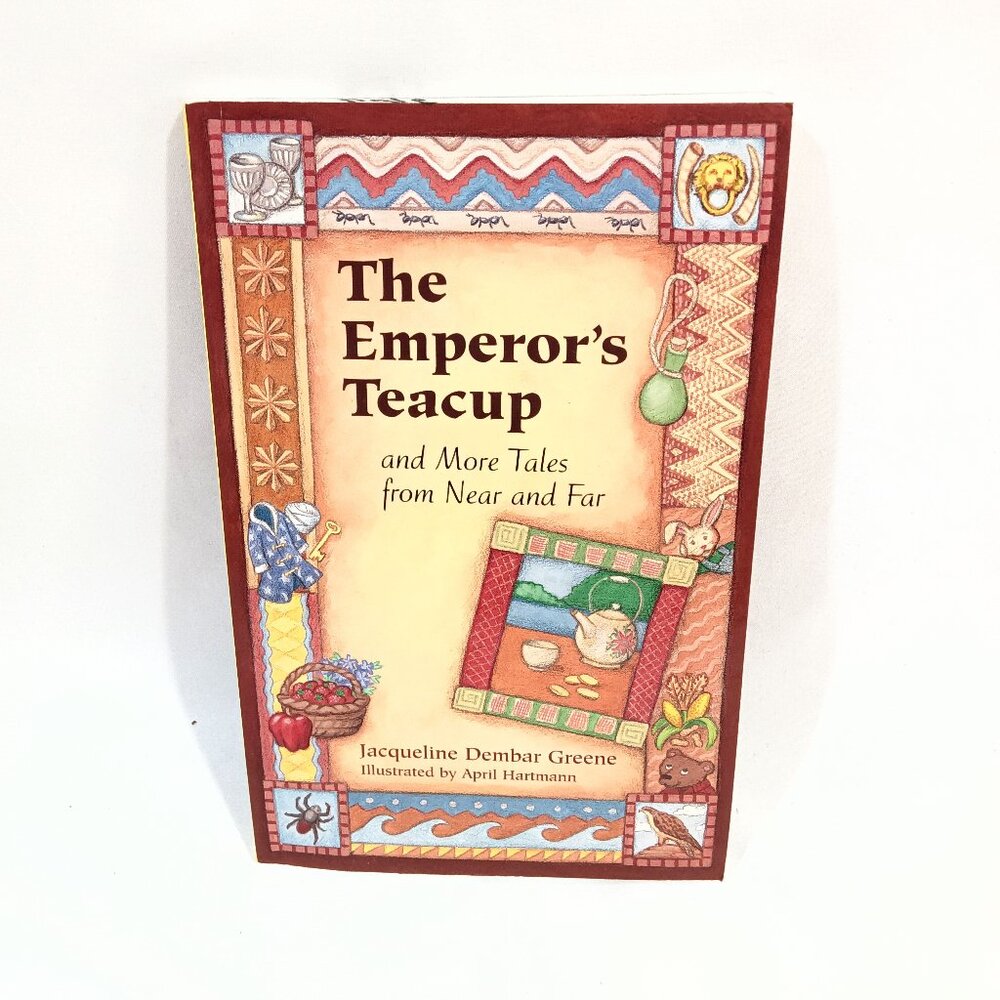 The Emperor's Teacup And More Tales From Near And Far New Childrens Books